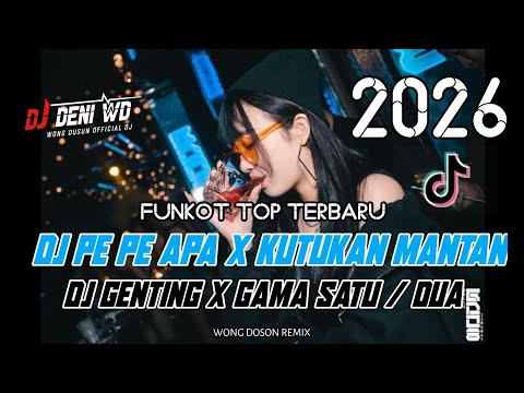 DJ WONG DOSON™ KUTUKAN MANTAN X PE PE APA FUNKOT VIRAL PILIHAN VVIP 2026