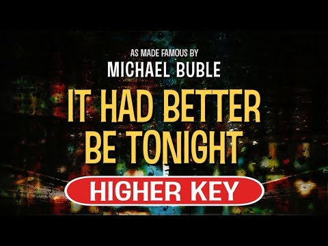 It Had Better Be Tonight (Karaoke Higher Key) – Michael Buble