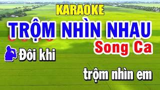 Karaoke Trộm Nhìn Nhau Song Ca Âm Thanh Cực Hay | Trọng Hiếu Beat