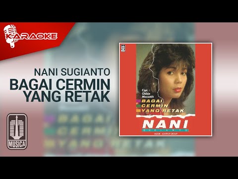 Nani Sugianto – Bagai Cermin Yang Retak (Official Karaoke Video)