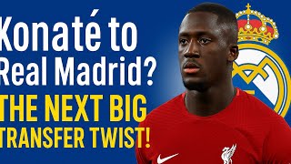 Konaté to Real Madrid: The Next BigTransfer Twist!