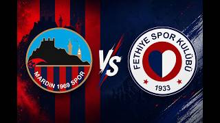 MARDİN 1969 SPOR - FETHİYESPOR CANLI YAYIN