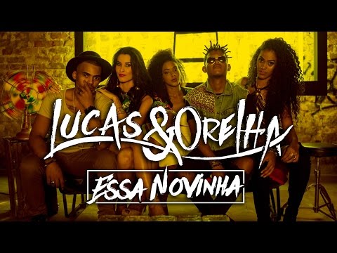 Lucas e Orelha :: Essa Novinha (Clipe Oficial)