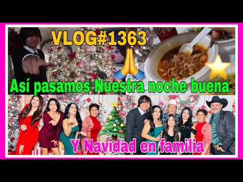 VLOG#1363NUESTRA NOCHE BUENA⭐️🎄Y NAVIDAD ASÍ LA PASAMOS EN FAMILIA🙏