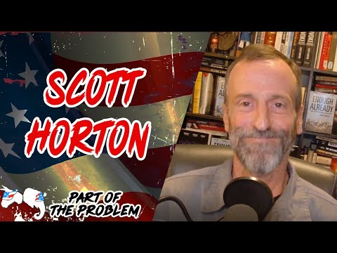 Dave Smith | Thoughts on the Epstein Cover Up w/ Scott Horton | Part Of The Problem 1284