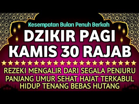 Dzikir Pagi Pembuka Rezeki Hari Kamis | Doa Pembuka Rezeki Dari Segala Penjuru, Doa Pelunas Hutang