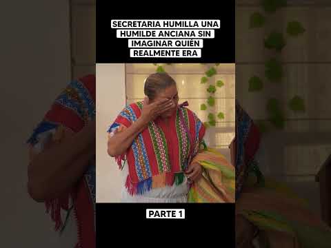 Secretaria humilla a una humilde anciana sin imaginar quién realmente era - Parte 1 #reflexiones