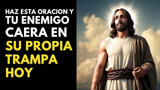 Haz Esta ORACION y Tu ENEMIGO Sera DERROTADO