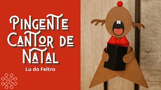 Como Fazer Pingente Cantor de Natal em Feltro – Passo a Passo com Lu do Feltro | Artesanato na Rede