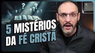 5 MISTÉRIOS DA FÉ CRISTÃ