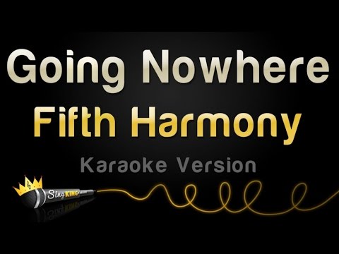 Fifth Harmony – Going Nowhere (Karaoke Version)