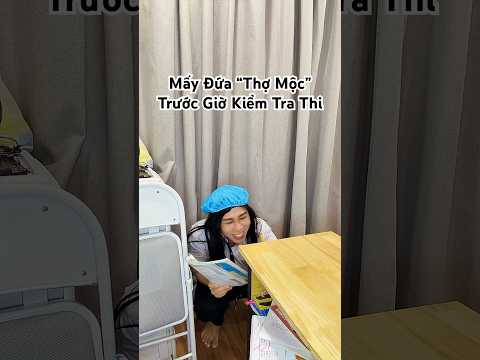 Trung bình mấy đứa “Thợ Mộc” trước giờ kiểm tra, thi kiểu :)) #anhmoney #hocsinh #shorts vlog đi học