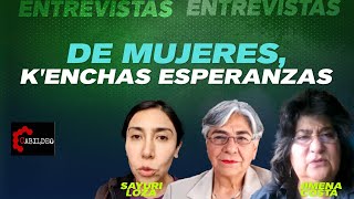 DE MUJERES, K'ENCHAS  Y  ESPERANZAS| #CabildeoDigital