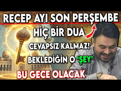 RECEP AYI SON PERŞEMBESİ HİÇ BİR DUA CEVAPSIZ KALMAZ! BEKLEDİĞİN O 'ŞEY' BU GECE OLACAK...