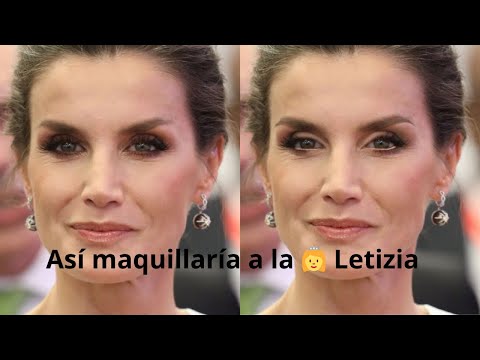 Así maquillaría a la reina 👸 Letizia