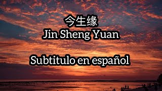 ［ESP SUB］ 今生缘 Jin Sheng Yuan(Affinities Of This Life) Traducido en español