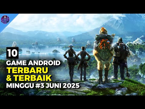 10 Game Android Terbaru dan Terbaik Rilis di Minggu Ketiga Juni 2025