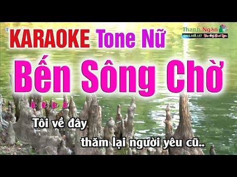 Bến Sông Chờ Karaoke Tone Nữ | Bản Chuẩn 2020 – Nhạc Sống Thanh Ngân