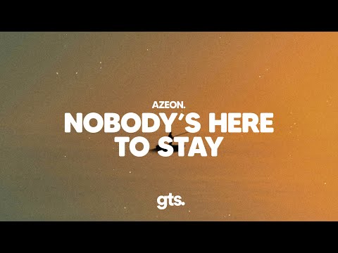 Azeon. - Nobody's Here To Stay (Lyrics)