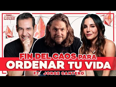 CÓMO ponerle FIN al CAOS de tu VIDA ft Jorge Cantero | De Todo Un Mucho Martha Higareda Yordi Rosado