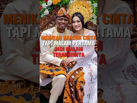 MENIKAH KARENA CINTA TAPI MALAM PERTAMA JADI MALAM TERAKHIRNYA | Tau islam  #kisah #faktaunik