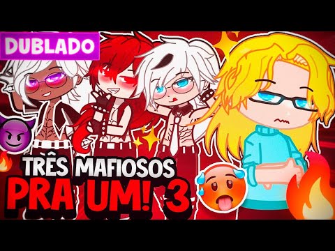 TRÊS MAFIOSOS PARA UM 3 😱 YAOI BL 🏳️‍🌈 [ DUBLADO ] MINI FILME GACHA LIFE