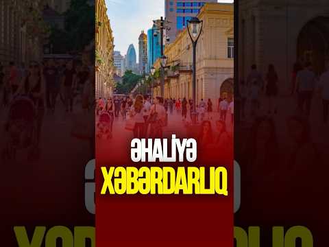 ƏHALİYƏ XƏBƏRDARLIQ EDİLDİ