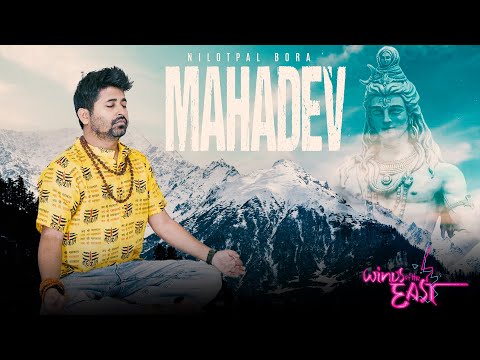 Mahadev | Winds of The East | Nilotpal Bora | Kamrupi Lokgeet | 2025