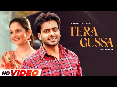 Tera Gussa (HD Video) | Mankirt Aulakh | Latest Punjabi Songs 2024 | New Punjabi Songs 2024