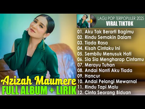 Azizah Maumere Full Album Pilhan Terbaik 2025 - Kumpulan Lagu Hits Azizah Maumere 2025 Video Lirik