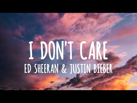 Ed Sheeran &amp; Justin Bieber - I Don&#39;t Care (Lyrics)