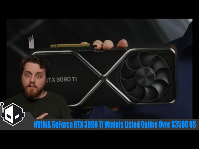 NVIDIA GeForce RTX 3090 Ti Models Listed Online Over $3500 US