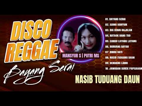 Disco Reggae - Bayang Serai | Nasib Tuduang Daun Mansur/ Mansyur S ft Putri MS