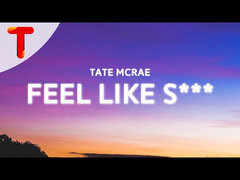 Tate McRae - Feel Like S*** (Clean - Lyrics)