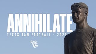 Annihilate • A 2023 Texas A&M Football Hype Video