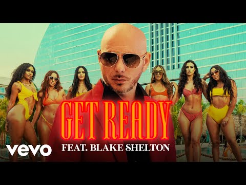 Pitbull - Get Ready ft. Blake Shelton