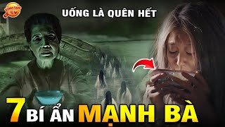 🔥 7 Bí Ẩn Về MẠNH BÀ và Bát Canh Quên Lãng Mà Ai Cũng Phải Uống Khi Xuống Âm Gian? | Kính Lúp TV