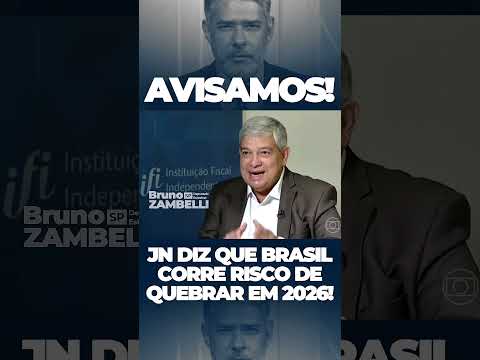 O BRASIL VAI QUEBRAR EM 2026, DIZ JN