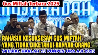 GUS MIFTAH TERBARU 2025 - SPESIAL HARLAH 13 TAHUN PONPES ORA AJI