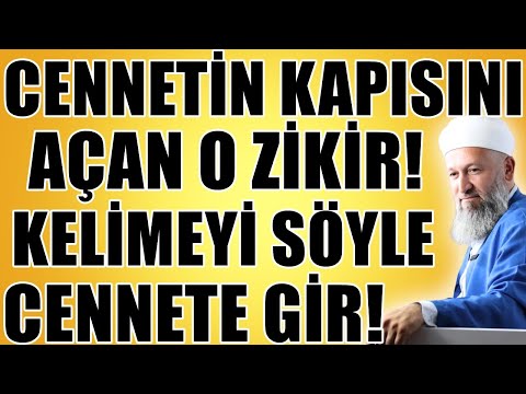 KELİMEYİ SÖYLE CENNETE GİR! CENNETİN KAPISINI AÇAN BÜYÜK ZİKİR! Hüseyin ÇEVİK