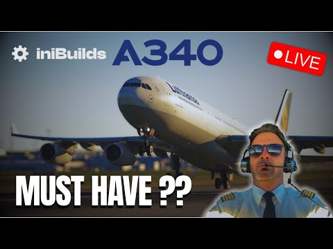 Live Test: Neuer A340 Inibuilds im MSFS 2024 – Echte Pilotenerfahrung!