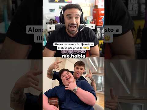 Alonso realmente le dijo esto a IlloJuan por privado 😭🤣🤣 #IlloJuan #Alonso #Mazza
