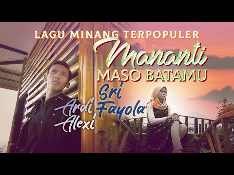 SRI FAYOLA & ARDI ALEXI - Mananti Maso Batamu [ Lagu Minang Official MV ]