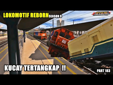 LOKOMOTIF REBORN SEASON 8 KUCAY TERTANGKAP PART 183