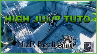 ☣ NieR Replicant Ver 1.22474487139... High Jump tuto for speedrun ☣