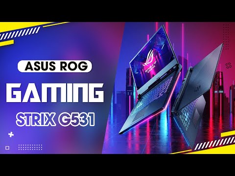 (VIETNAMESE) ASUS Gaming ROG Strix G531 - Có còn đáng mua ở 2020 ?!