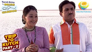 Rann of Kutch देखकर Gokuldham वाले हुए Mesmerized | Taarak Mehta Ka Ooltah Chashmah | Trip To Kutch