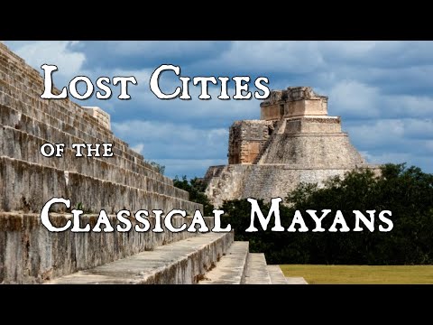 Lost Cities of the Classical Mayans