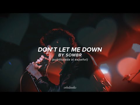 sombr - don't let me down (Letra en Español + Lyrics)
