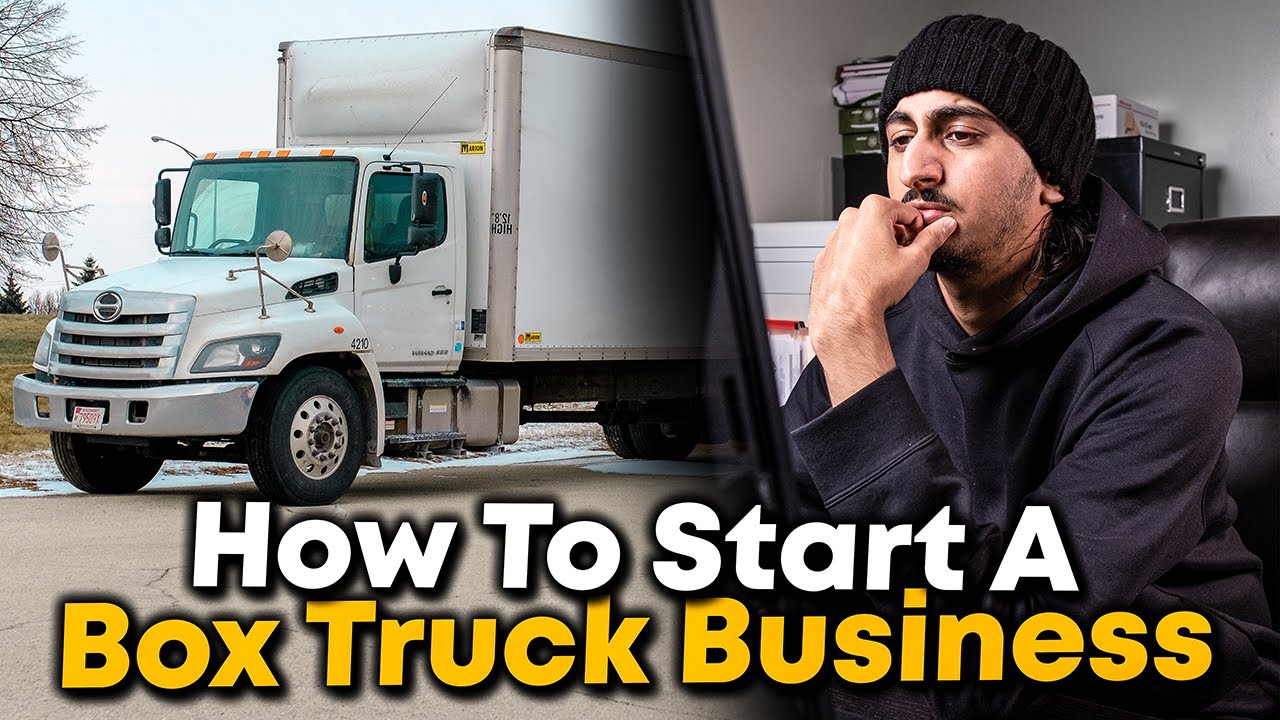 How to Start a Box Truck Business Step by Step 2024